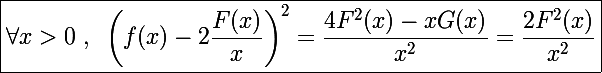 \Large\boxed{\forall x>0~,~\left(f(x)-2\frac{F(x)}{x}\right)^2=\frac{4F^2(x)-xG(x)}{x^2}=\frac{2F^2(x)}{x^2}}